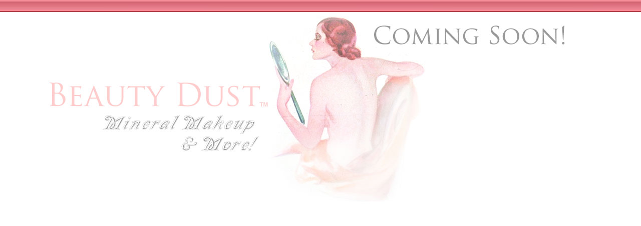 The Beauty Dust Mineral Makeup | Coming Soon!